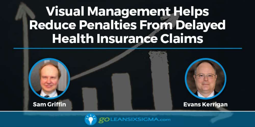 Visual Management Helps Reduce Penalties From Delayed Health Insurance Claims - GoLeanSixSigma.com