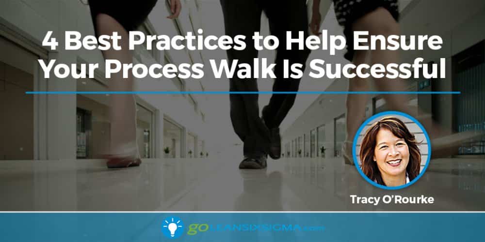 4-best-practices-to-help-ensure-your-process-walk-is-successful