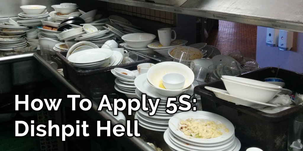 How To Apply 5S Dishpit Hell