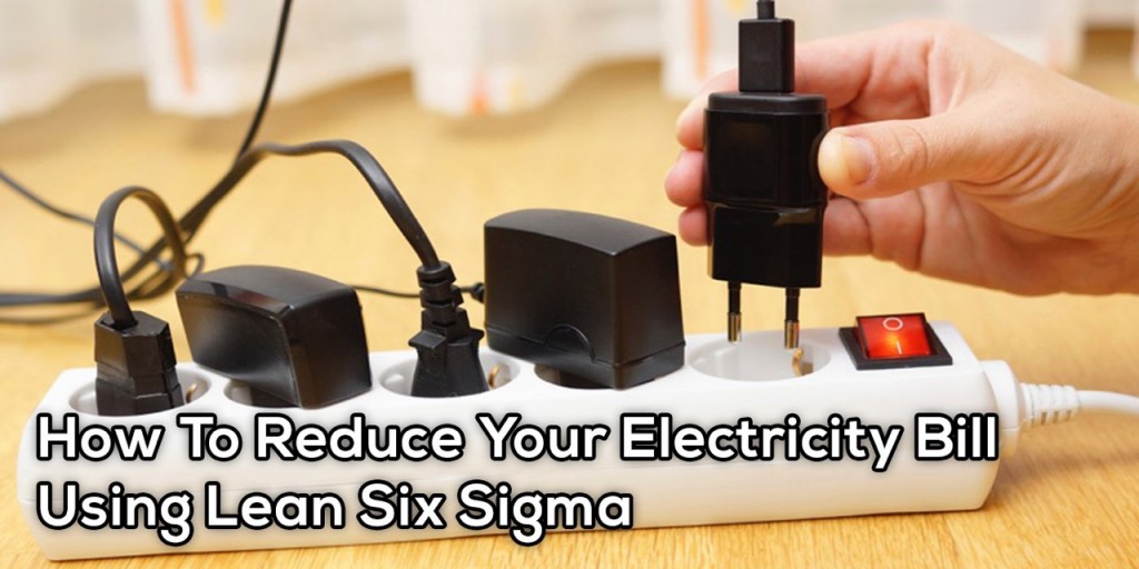 how electricity reduce Electricity Lean Six Your Reduce Bill Using To How Sigma