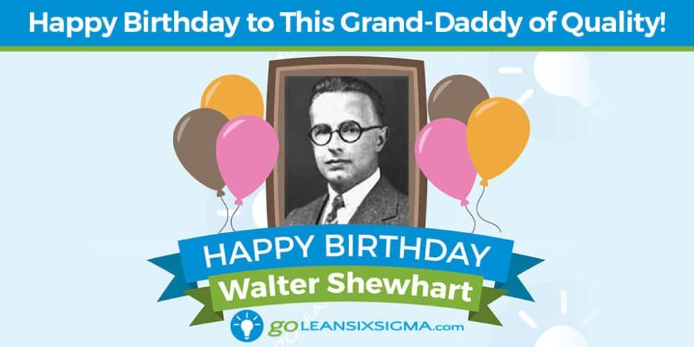 Grand Daddy of Quality - Walter Shewhart - GoLeanSixSigma.com