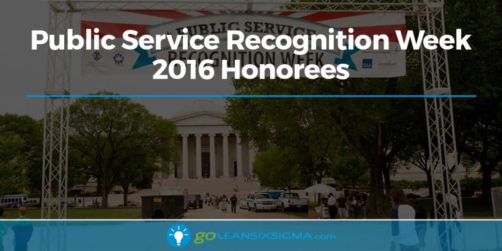 Public Service Recognition Week 2016 Honorees - GoLeanSixSigma.com