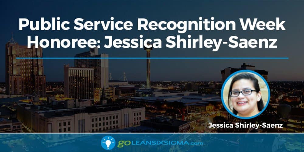 Public Service Recognition Week Honoree Jessica Shirley-Saenz - GoLeanSixSigma.com