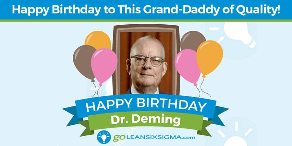 Grand Daddy of Quality - Dr. W. Edwards Deming - GoLeanSixSigma.com