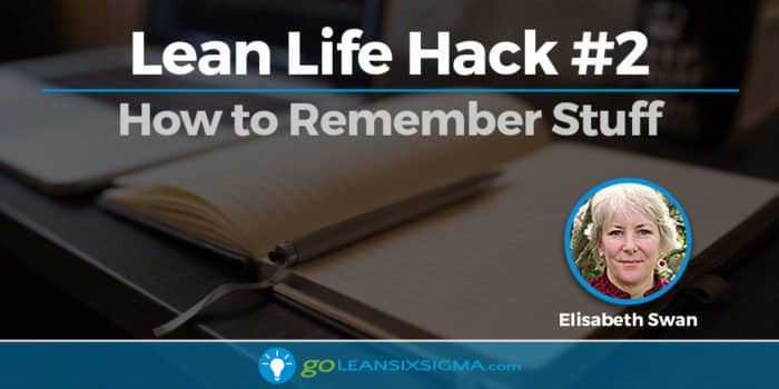 Blog Banner Lean Life Hack Remember Stuff 2016 12 08 Goleansixsigma Com