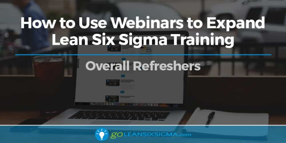 Blog Banner How To Use Webinars Expand Lean Six Sigma Training Goleansixsigma Com
