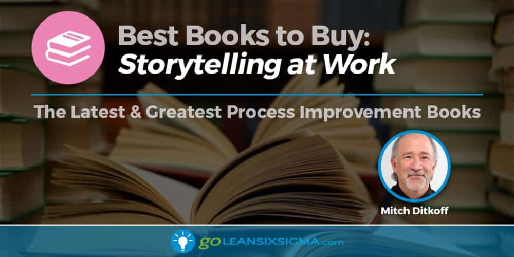 Best Books To Buy: "Storytelling At Work" By Mitch Ditkoff - GoLeanSixSigma.com