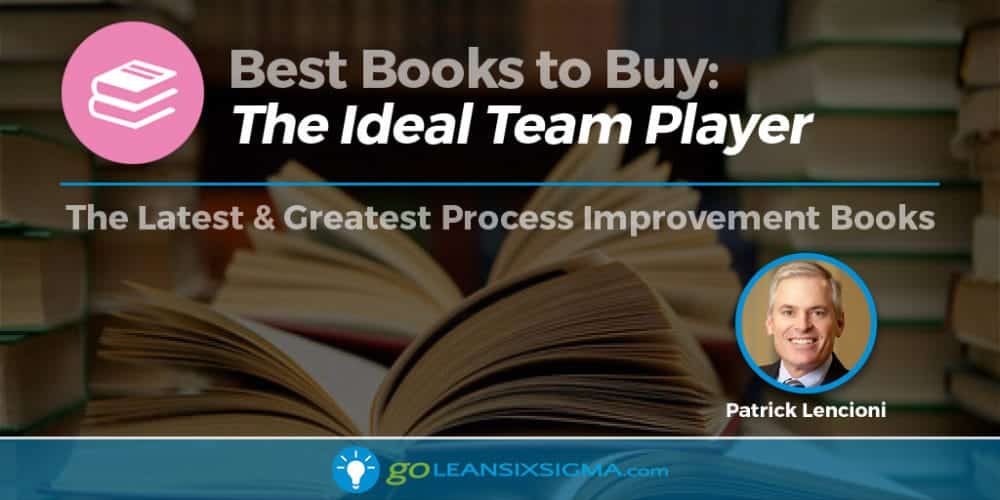 Book Banner Ideal Team Player Patrick Lencioni Goleansixsigma Com