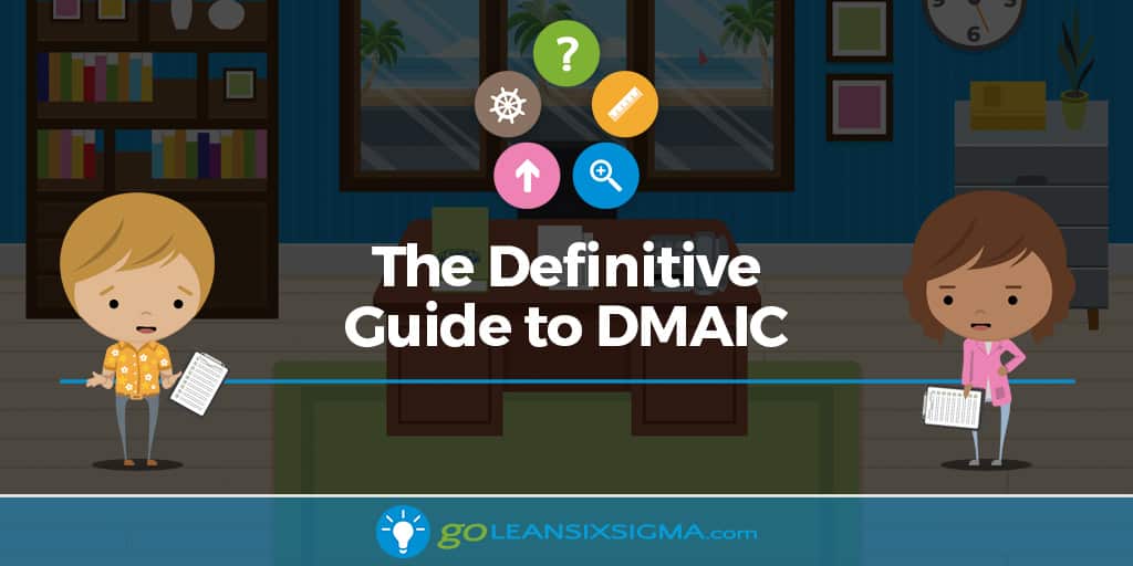 Dmaic The 5 Phases Of Lean Six Sigma Goleansixsigma Com