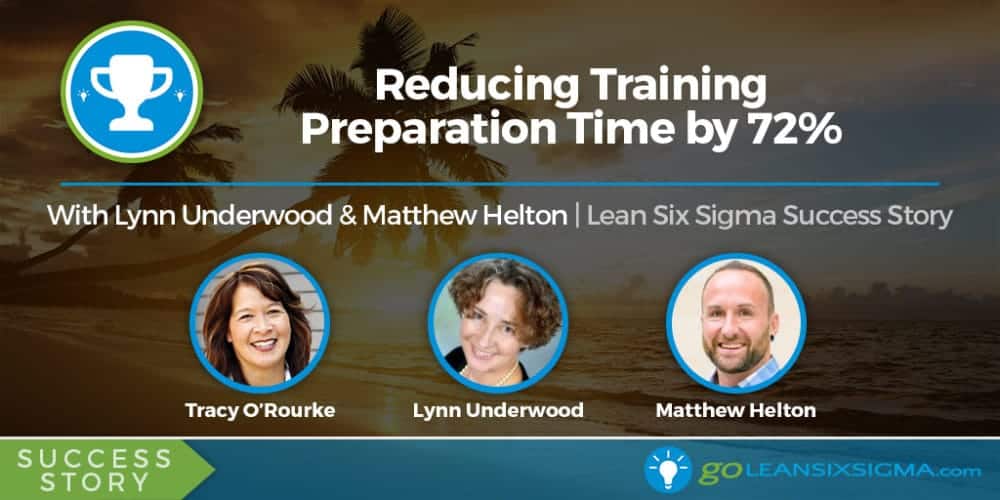 Success Story: Reducing Training Preparation Time By 72% - GoLeanSixSigma.com