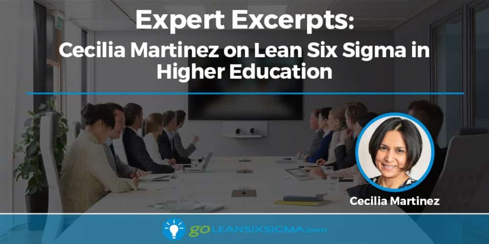 Expert Excerpts: Cecilia Martínez on Lean Six Sigma in Higher Education - GoLeanSixSigma.com