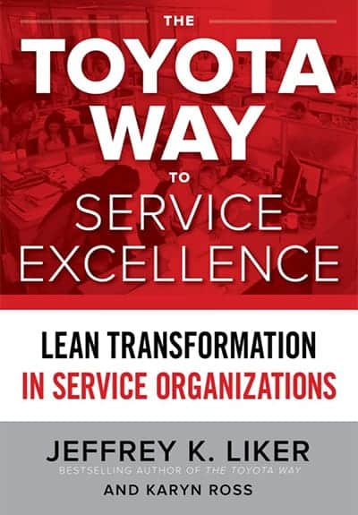 The Toyota Way to Service Excellence by Jeffrey Liker and Karyn Ross - GoLeanSixSigma.com