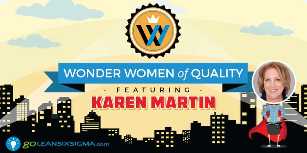 Wonder Women of Quality: Karen Martin - GoLeanSixSigma.com
