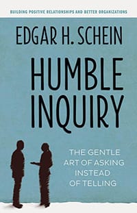 "Humble Inquiry" by Edgar Schein - GoLeanSixSigma.com