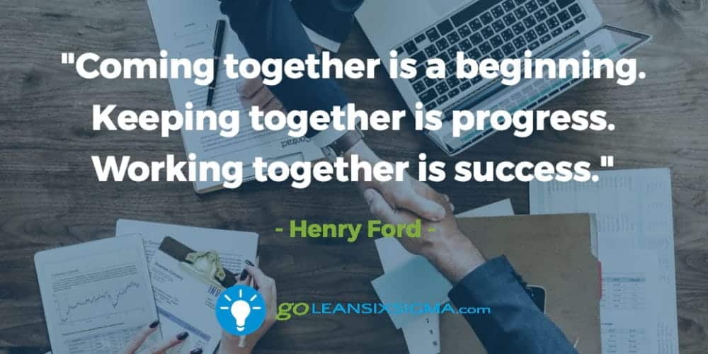 coming-together-beginning-keeping-progress-working-success - GoLeanSixSigma.com
