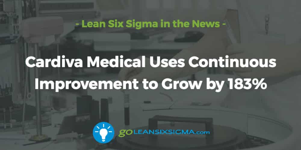 cardiva-medical-continuous-improvement-grow-183_GoLeanSixSigma.com
