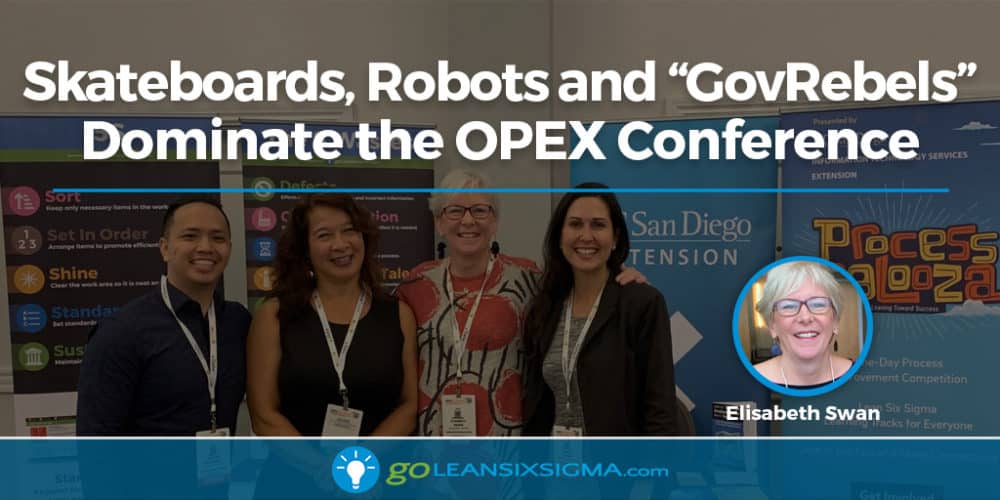 Skateboards, Robots and “GovRebels” Dominate the OPEX Conference in San Diego - GoLeanSixSigma.com