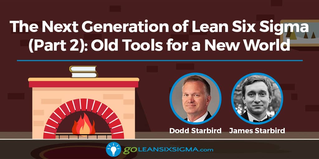 The Next Generation of Lean Six Sigma (Part 2): Old Tools for a New World - GoLeanSixSigma.com