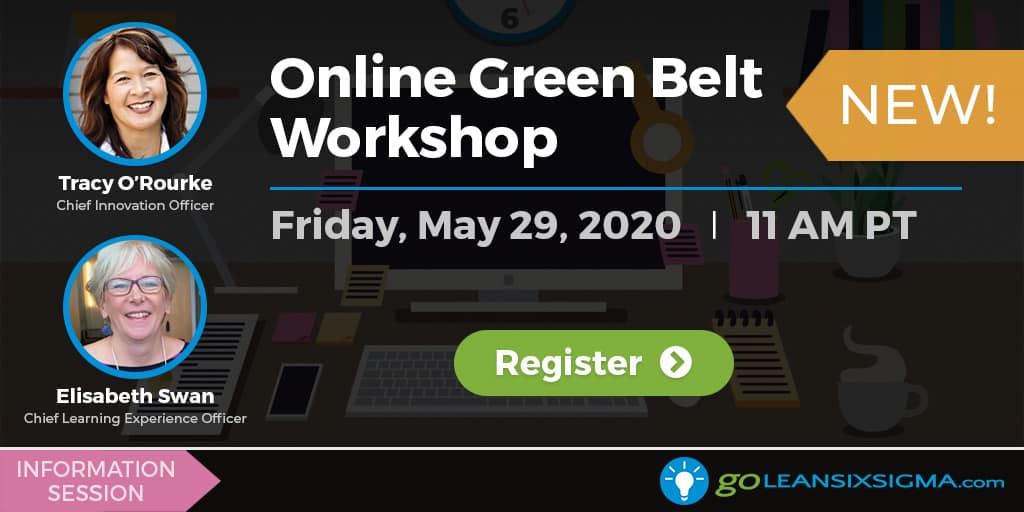 Webinar: Online Green Belt Workshop Information Session - GoLeanSixSigma.com