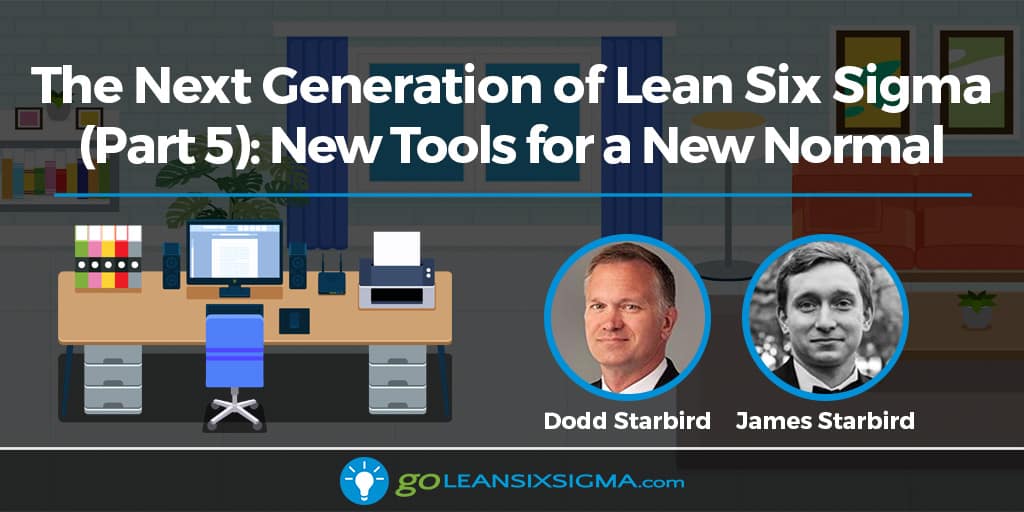 The Next Generation of Lean Six Sigma (Part 5): New Tools for a New Normal - GoLeanSixSigma.com